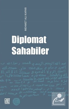 Diplomat Sahabiler - Mehmet Ali Kapar - Palet Yayınları