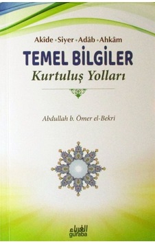 Akide Siyer Adab Ahkam Temel Bilgiler / Abdullah b. Ömer el-Bekri Akide Siyer Adab Ahkam Temel Bilgiler / Abdullah b. Ömer el-Bekri