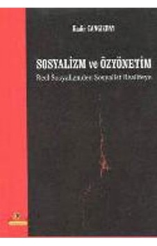 Sosyalizm ve Özyönetim-Reel Sosyalizmden Sosyalist Realiteye - Kadir Cangızbay - Ütopya Yayınevi Sosyalizm ve Özyönetim-Reel Sosyalizmden Sosyalist Realiteye - Kadir Cangızbay - Ütopya Yayınevi