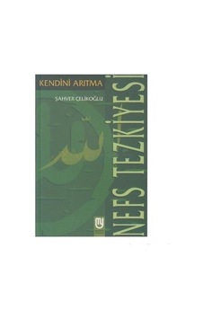 Nefs Tezkiyesi/Kendini Arıtma Nefs Tezkiyesi/Kendini Arıtma