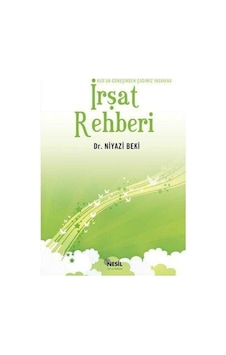 Kuran Güneşinden Çağımız İnsanına İrşat Rehberi - Niyazi Beki