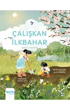 Çalışkan İlkbahar / Doğa Uyanıyor / Sean Taylor Çalışkan İlkbahar / Doğa Uyanıyor / Sean Taylor