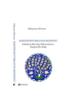 Keşfedilmeyi Bekleyen Medeniyet - Süleyman Dönmez - Karahan Kitabevi
