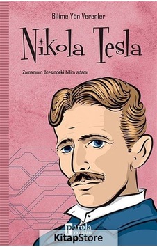 Nikola Tesla-Bilime Yön Verenler - M. Murat Sezer - Parola Yayınları Nikola Tesla-Bilime Yön Verenler - M. Murat Sezer - Parola Yayınları