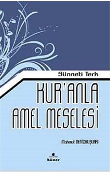 Kur'anla Amel Meselesi - Mahmut Denizkuşları - Hüner Yayınevi Kur'anla Amel Meselesi - Mahmut Denizkuşları - Hüner Yayınevi