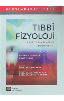 Tıbbi Fizyoloji Klinik Tıbbın Temelleri - Rodney A. Rhoades - İstanbul Tıp Kitabevi Tıbbi Fizyoloji Klinik Tıbbın Temelleri - Rodney A. Rhoades - İstanbul Tıp Kitabevi