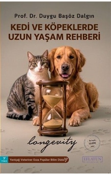 Kedi Ve Köpeklerde Uzun Yaşam Rehberi & Longevity / Duygu Başö...