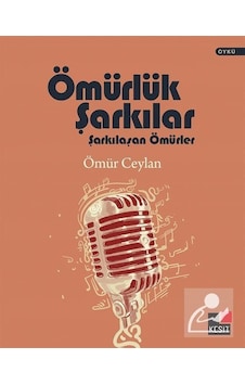 Ömürlük Şarkılar Şarkılaşan Ömürler - Ömür Ceylan Ömürlük Şarkılar Şarkılaşan Ömürler - Ömür Ceylan
