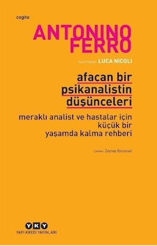 Afacan Bir Psikanalistin Düşünceleri - Antonino Ferro - Yapı Kredi Yayınları Afacan Bir Psikanalistin Düşünceleri - Antonino Ferro - Yapı Kredi Yayınları