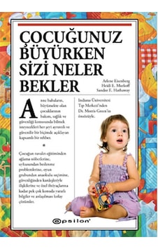 Çocuğunuz Büyürken Sizi Neler Bekler - Arlene Eisenberg - Heidi E. Murkoff - Epsilon Yayınevi Çocuğunuz Büyürken Sizi Neler Bekler - Arlene Eisenberg - Heidi E. Murkoff - Epsilon Yayınevi