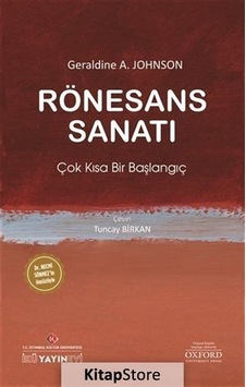Rönesans Sanatı: Çok Kısa Bir Başlangıç - Geraldine A. Johnson - İstanbul Kültür Üniversitesi Rönesans Sanatı: Çok Kısa Bir Başlangıç - Geraldine A. Johnson - İstanbul Kültür Üniversitesi