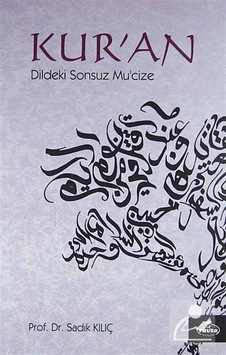 Kur'an Dildeki Sonsuz Mu'cize - Sadık Kılıç - Ravza Yayınları Kur'an Dildeki Sonsuz Mu'cize - Sadık Kılıç - Ravza Yayınları