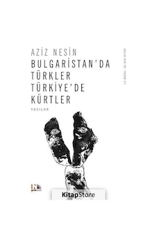 Bulgaristan'da Türkler Türkiye'de Kürtler - Aziz Nesin - Nesin Yayınevi