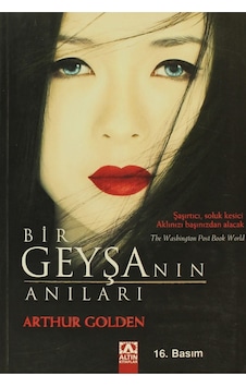 Bir Geyşanın Anıları - Arthur Golden - Altın Kitaplar Bir Geyşanın Anıları - Arthur Golden - Altın Kitaplar