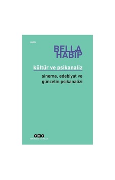 Psikanaliz Ve Kültür: Sinema, Edebiyat Ve Güncel Psikanaliz Ve Kültür: Sinema, Edebiyat Ve Güncel