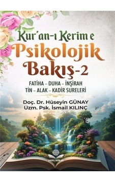 Kur'an-ı Kerim'e Psikolojik Bakış 2 / İsmail Kılınç Kur'an-ı Kerim'e Psikolojik Bakış 2 / İsmail Kılınç