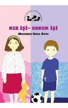 Kız İşi-Erkek İşi - Muazzez Uslu Avcı - Öteki Yayınevi