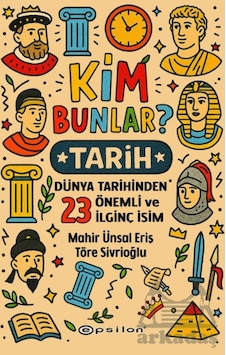 Kim Bunlar - Tarih Epsilon Yayınevi Kim Bunlar - Tarih Epsilon Yayınevi