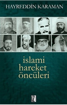 İslami Hareket Öncüleri - Hayreddin Karaman - İz Yayıncılık İslami Hareket Öncüleri - Hayreddin Karaman - İz Yayıncılık
