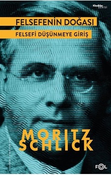 Felsefenin Doğası - Felsefi Düşünmeye Giriş - Moritz Schlick - Fol Kitap Felsefenin Doğası - Felsefi Düşünmeye Giriş - Moritz Schlick - Fol Kitap