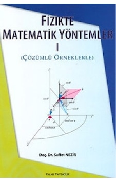 Fizikte Matematik Yöntemler 1 Çözümlü Örneklerle Fizikte Matematik Yöntemler 1 Çözümlü Örneklerle
