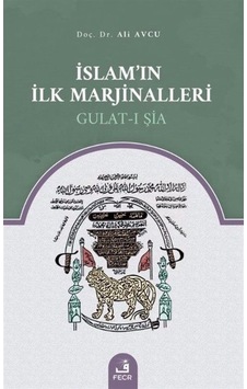 İslamın İlk Marjinalleri Gulat-ı Şia - Ali Avcu - Fecr Yayınları İslamın İlk Marjinalleri Gulat-ı Şia - Ali Avcu - Fecr Yayınları