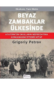 Beyaz Zambaklar Ülkesinde - Bez Ciltli - Grigory Petrov - Koridor Yayıncılık Beyaz Zambaklar Ülkesinde - Bez Ciltli - Grigory Petrov - Koridor Yayıncılık