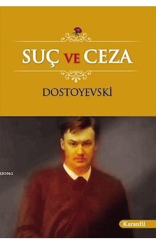 Suç ve Ceza - Fyodor Mihayloviç Dostoyevski - Karanfil Yayınları Suç ve Ceza - Fyodor Mihayloviç Dostoyevski - Karanfil Yayınları