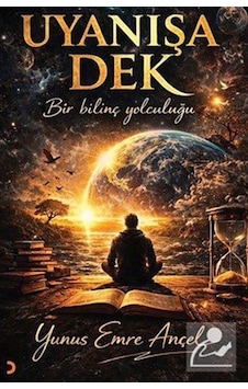 Uyanışa Dek / Yunus Emre Ançel Uyanışa Dek / Yunus Emre Ançel