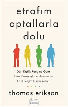 Etrafım Aptallarla Dolu - Thomas Erikson - Koridor Yayıncılık Etrafım Aptallarla Dolu - Thomas Erikson - Koridor Yayıncılık