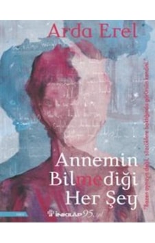 Annemin Bilmediği Her Şey / Arda Erel Annemin Bilmediği Her Şey / Arda Erel