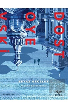 Beyaz Geceler - Fyodor Mihayloviç Dostoyevski - İstek Beyaz Geceler - Fyodor Mihayloviç Dostoyevski - İstek