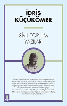 Sivil Toplum Yazıları - İdris Küçükömer - Kapı Yayınları Sivil Toplum Yazıları - İdris Küçükömer - Kapı Yayınları