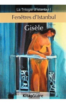 Fenetres d' Istanbul - Gisele - Gita Yayınevi Fenetres d' Istanbul - Gisele - Gita Yayınevi