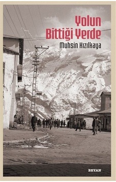 Yolun Bittiği Yerde / Muhsin Kızılkaya Yolun Bittiği Yerde / Muhsin Kızılkaya