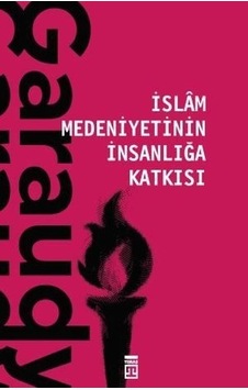 Islam Medeniyetinin Insanlığa Katkısı Islam Medeniyetinin Insanlığa Katkısı