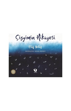 Çizgimin Hikayesi - Elif Yelis - Turkuvaz Çocuk Çizgimin Hikayesi - Elif Yelis - Turkuvaz Çocuk