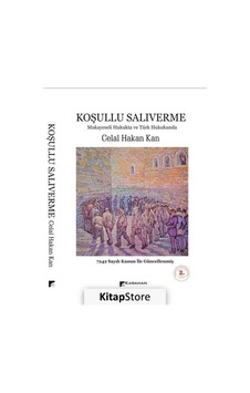 Koşullu Salıverme-Mukayeseli Hukukta ve Türk Hukukunda - Celal Hakan Kan - Karahan Kitabevi Koşullu Salıverme-Mukayeseli Hukukta ve Türk Hukukunda - Celal Hakan Kan - Karahan Kitabevi