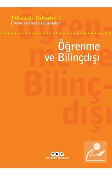 Psikanaliz Defterleri 3 / Çocuk ve Ergen Çalışmaları - Öğrenme... Psikanaliz Defterleri 3 / Çocuk ve Ergen Çalışmaları - Öğrenme...