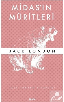 Midas'ın Müritleri - Jack London - Zeplin Kitap