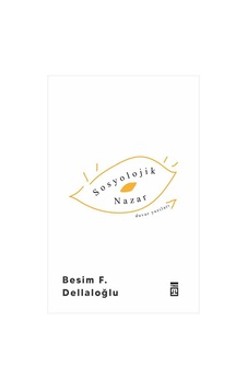 Sosyolojik Nazar - Besim F. Dellaloğlu - Timaş Yayınları
