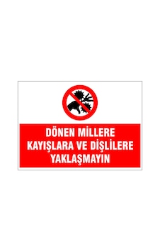 Dönen Millere Yaklaşma, İsg Uyarı Levhası Dönen Millere Yaklaşma, İsg Uyarı Levhası