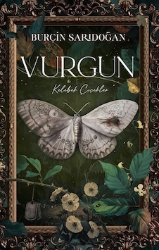 Vurgun 1 / Kelebek Çiçekler Ciltli / Burçin Sarıdoğan Vurgun 1 / Kelebek Çiçekler Ciltli / Burçin Sarıdoğan
