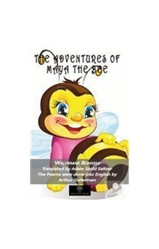The Adventures of Maya the Bee / Waldemar Bonsels The Adventures of Maya the Bee / Waldemar Bonsels