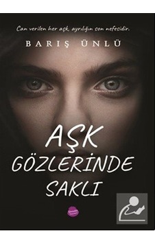 Aşk Gözlerinde Saklı - Barış Ünlü - Sinada Yayınevi Aşk Gözlerinde Saklı - Barış Ünlü - Sinada Yayınevi