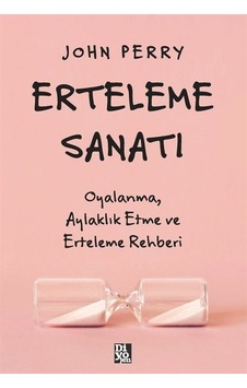 Erteleme Sanatı / John Perry Erteleme Sanatı / John Perry