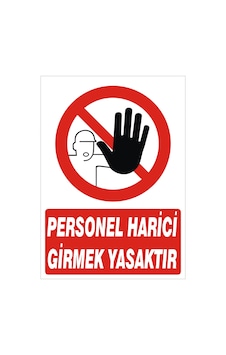 Personel Harici Girmek Yasaktır Uyarı Levhası Personel Harici Girmek Yasaktır Uyarı Levhası