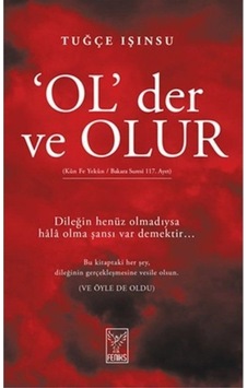 Ol Der ve Olur - Tuğçe Işınsu - Feniks Kitap Ol Der ve Olur - Tuğçe Işınsu - Feniks Kitap