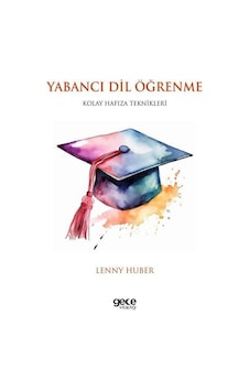 Yabancı Dil Öğrenme - Kolay Hafıza Teknikleri - Lenny Huber - Gece Kitaplığı