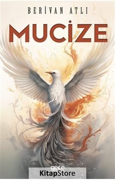 Mucize - Berivan Atlı - Gece Kitaplığı Mucize - Berivan Atlı - Gece Kitaplığı